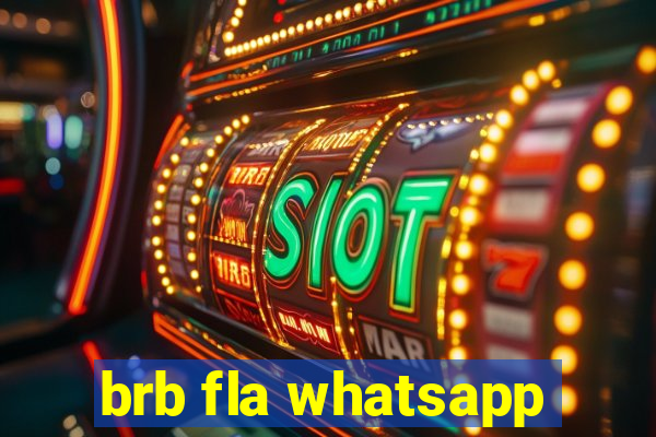 brb fla whatsapp